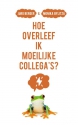 Productafbeelding Hoe overleef ik moeilijke collega's?