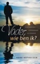 Productafbeelding Vader, wie ben ik?